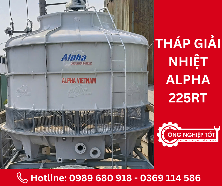 Địa chỉ mua tháp giải nhiệt Alpha 225RT chính hãng, giá tốt